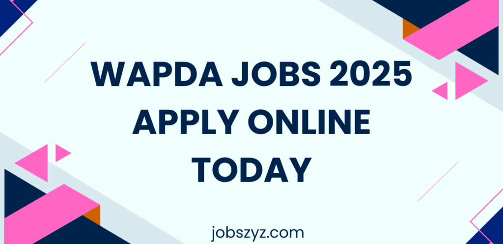 WAPDA Jobs 2025 Apply Online Today