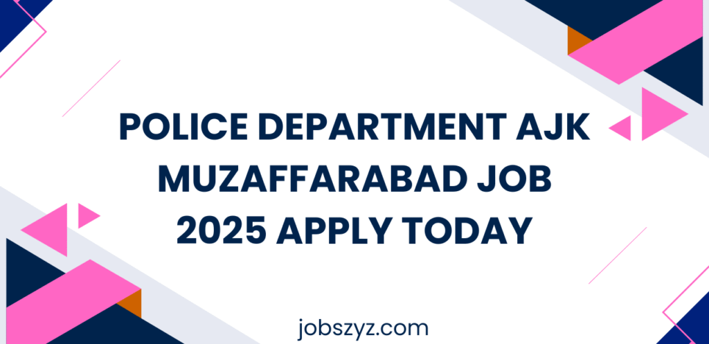 Police Department AJK Muzaffarabad Job 2025 Apply Today