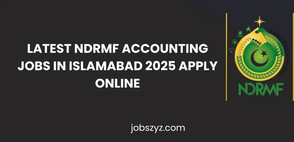 Latest NDRMF Accounting Jobs in Islamabad 2025 Apply Online