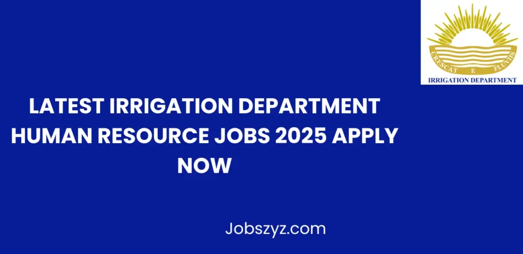 Latest Irrigation Department Human Resource Jobs 2025 Apply Now