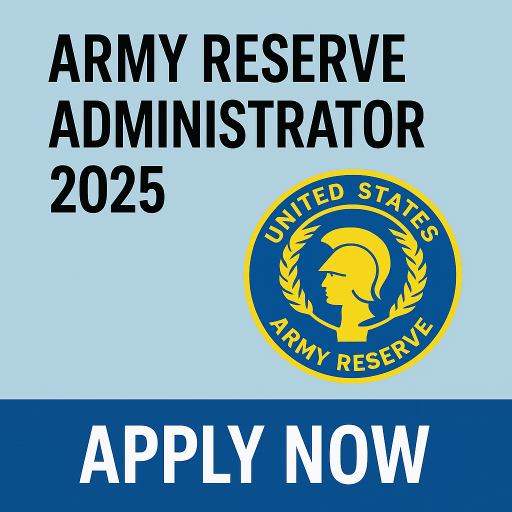 Army Reserve Administrator 2025 | Apply Now