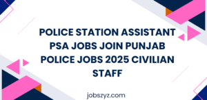 Police Station Assistant PSA Jobs Join Punjab Police Jobs 2025 Civilian Staff