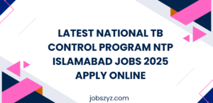 Latest National TB Control Program NTP Islamabad Jobs 2025 Apply Online