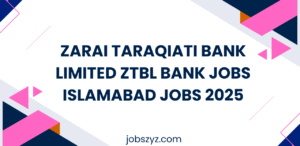 Zarai Taraqiati Bank Limited ZTBL Bank Jobs Islamabad Jobs 2025