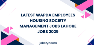 Latest Wapda Employees Housing Society Management Jobs Lahore Jobs 2025