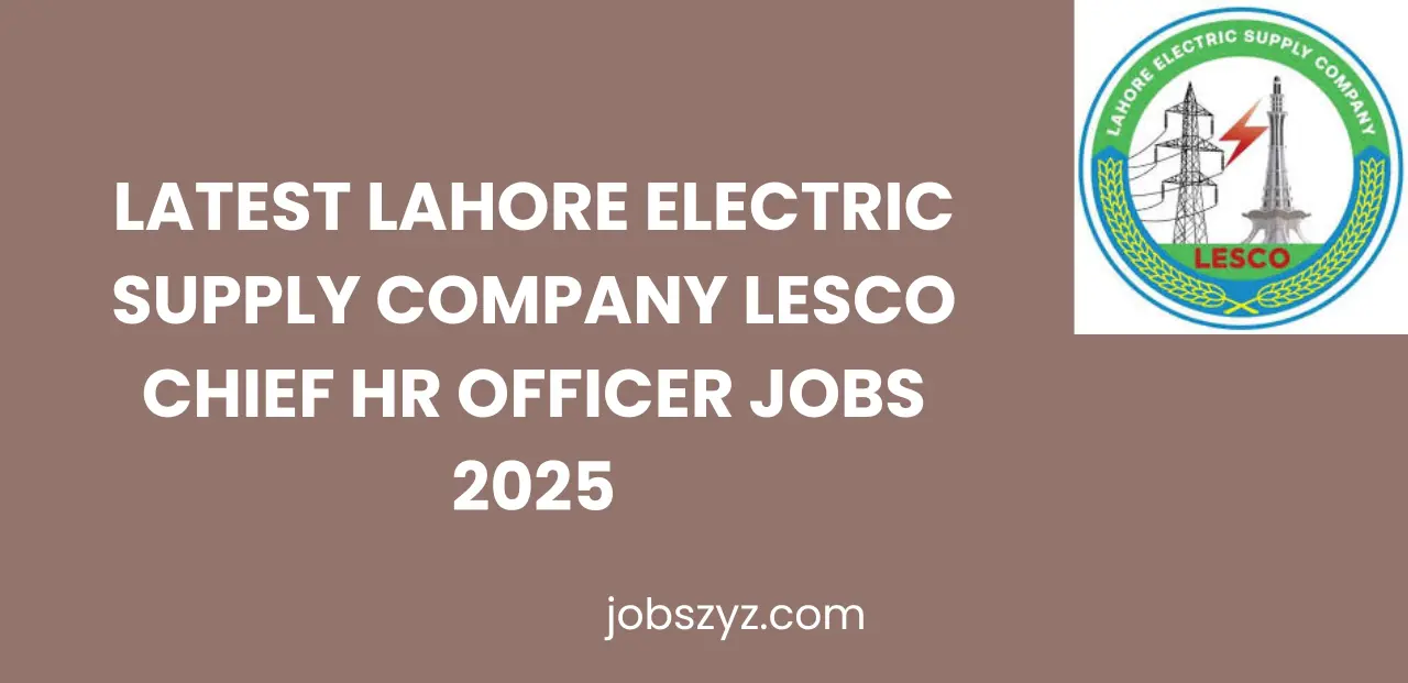 Latest Lahore Electric Supply Company LESCO Chief HR Officer Jobs 2025