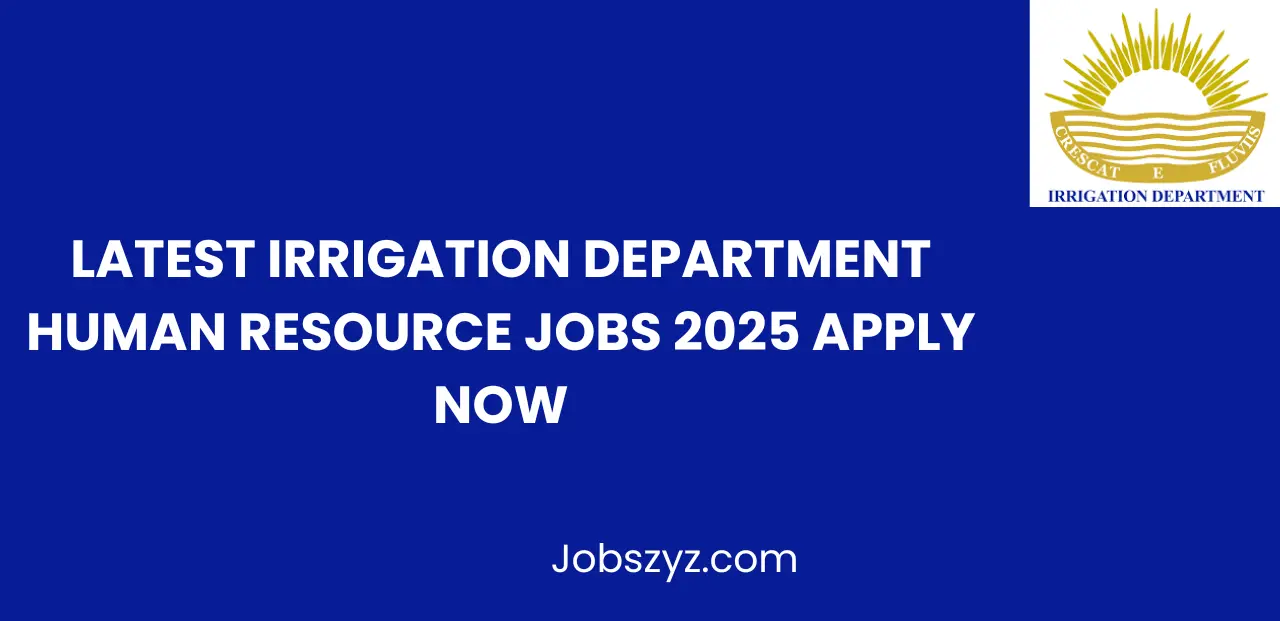 Latest Irrigation Department Human Resource Jobs 2025 Apply Now